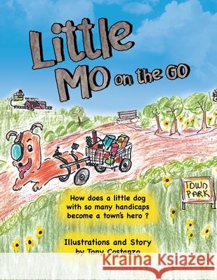 Little Mo on the Go Tony Costanzo 9781664184374 Xlibris Us