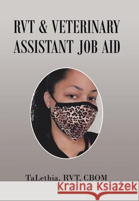 Rvt & Veterinary Assistant Job Aid Talethia Rvt Cbom 9781664187474 Xlibris Us