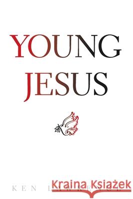 Young Jesus Ken Lawrence 9781664188358