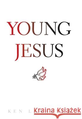 Young Jesus Ken Lawrence 9781664188365