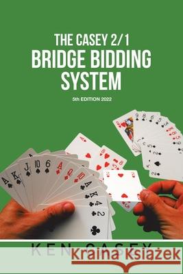 Bridge Bidding System: 5Th Edition 2022 Ken Casey 9781664188532