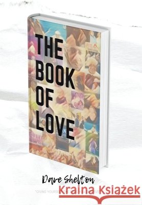 The Book of Love Dave Shelton 9781664189522