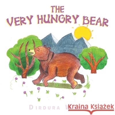 The Very Hungry Bear Dirdura Wynn 9781664190535 Xlibris Us