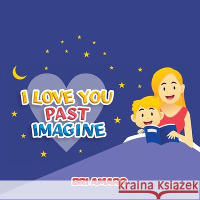 I Love You Past Imagine Bri Amaro 9781664191211