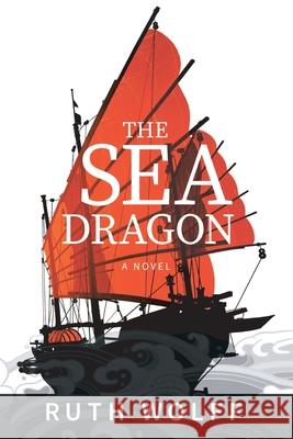 The Sea Dragon Ruth Wolff 9781664192096