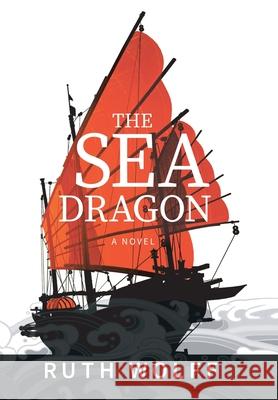 The Sea Dragon Ruth Wolff 9781664192102