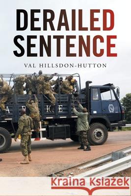 Derailed Sentence Val Hillsdon-Hutton 9781664193185