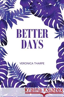 Better Days Veronica Tharpe 9781664195721