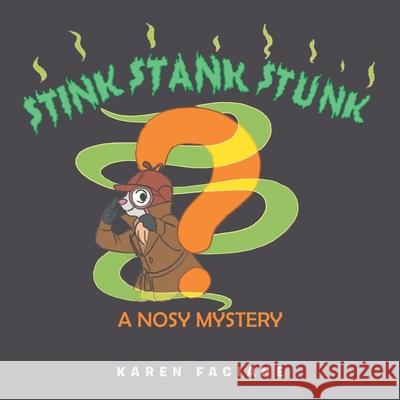 Stink Stank Stunk: A Nosy Mystery Karen Faciane 9781664196230 Xlibris Us