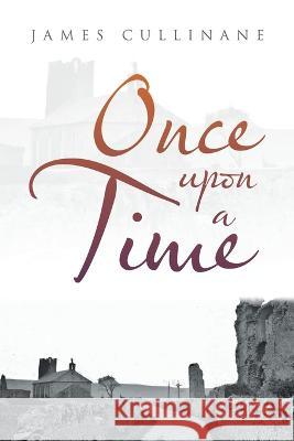 Once Upon a Time James Cullinane 9781664198920