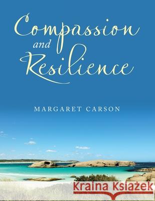 Compassion and Resilience Margaret Carson 9781664199606