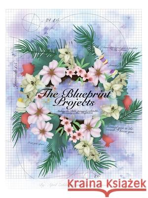 The Blueprint Projects: Making the Bible Personal, Relatable, Becoming a True Prophetess April Zahlmann, Jackie Johnson 9781664200487