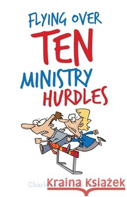 Flying over Ten Ministry Hurdles Charles Lake, Vicki Lake 9781664202016 WestBow Press