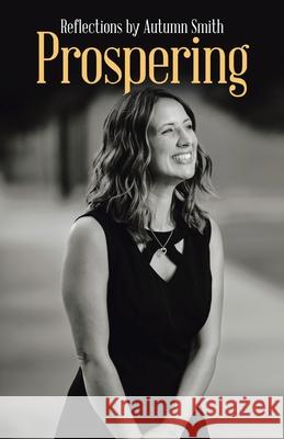 Prospering Autumn Smith 9781664202245 WestBow Press