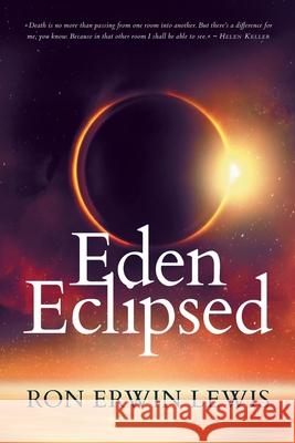 Eden Eclipsed Ron Erwin Lewis 9781664202825 WestBow Press