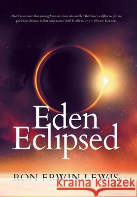 Eden Eclipsed Ron Erwin Lewis 9781664202832 WestBow Press