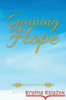 Gaining Hope Beverly Hughes 9781664204096