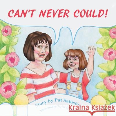 Can't Never Could! Pat Sabiston Taylor Johnson 9781664207295 WestBow Press