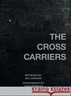 The Cross Carriers Will Gerhard John Fredricks 9781664207400