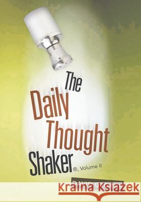 The Daily Thought Shaker (R), Volume Ii George, David 9781664207844 WestBow Press