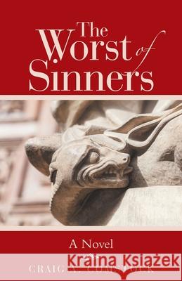 The Worst of Sinners Craig A. Comstock 9781664208360