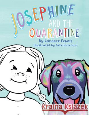 Josephine and the Quarantine Candace Echols 9781664208520 WestBow Press