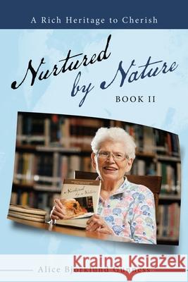 Nurtured by Nature: Book Ii Alice Bjorklund Gunness 9781664208759