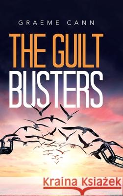 The Guilt Busters Graeme Cann 9781664211193
