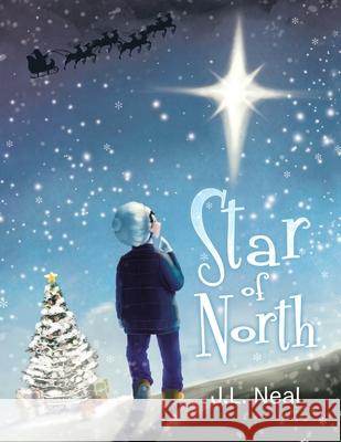 Star of North J L Neal 9781664212206 WestBow Press