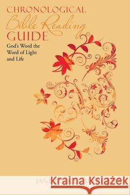 Chronological Bible Reading Guide: God's Word the Word of Light and Life Jane Becker Weathers 9781664212367 WestBow Press