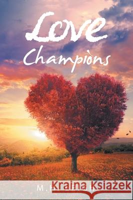 Love Champions M H Leigh 9781664212381 WestBow Press