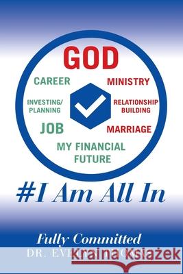 #I Am All In: Fully Committed Evelyn Thomas 9781664214132 WestBow Press