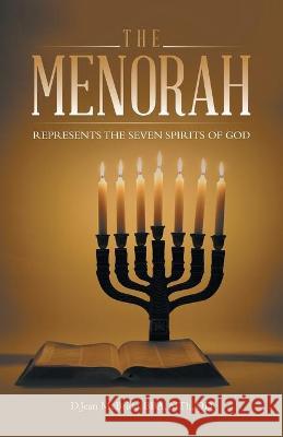 The Menorah: Represents the Seven Spirits of God D Jean McBride Bba Mth DD 9781664214859