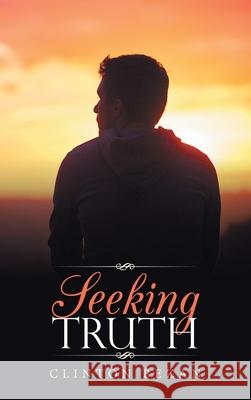 Seeking Truth Clinton Bezan 9781664215269