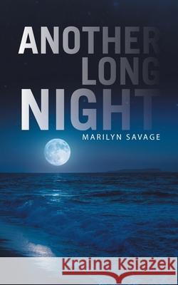Another Long Night Marilyn Savage 9781664216570 WestBow Press