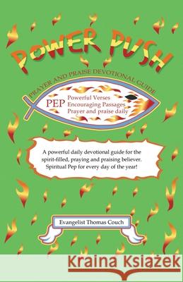 Power Push: Prayer and Praise Devotional Guide Evangelist Thomas Couch 9781664220539