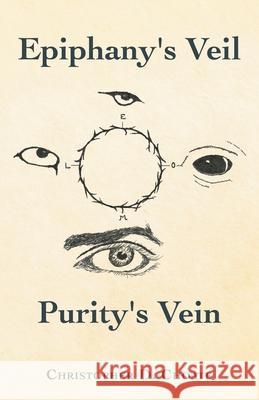 Epiphany's Veil Purity's Vein Christopher D. Choate 9781664221208