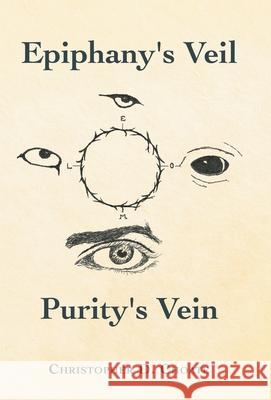 Epiphany's Veil Purity's Vein Christopher D. Choate 9781664221215