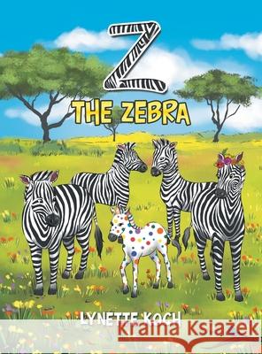 Z the Zebra Lynette Koch 9781664221857