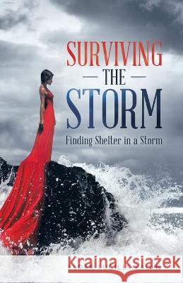 Surviving the Storm: Finding Shelter in a Storm Elder Lucille Fagin 9781664222717