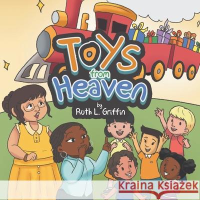 Toys from Heaven Ruth L Griffin 9781664224254 WestBow Press