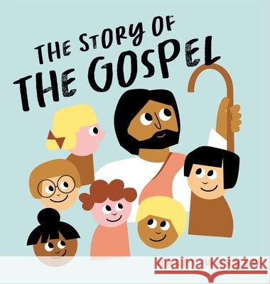 The Story of the Gospel Haley Warner 9781664226487 WestBow Press