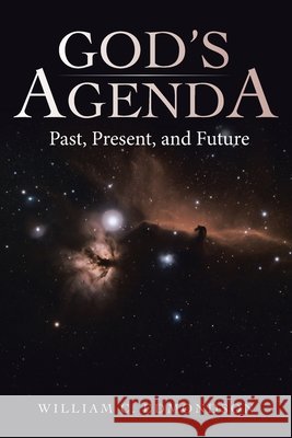 God's Agenda: Past, Present, and Future Wiliam C. Edmondson 9781664227644