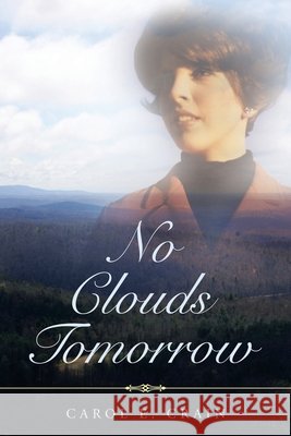 No Clouds Tomorrow Carol E Crain 9781664230842