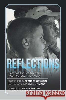 Reflections: Lessons for Life from the Man You Are Becoming Spencer Geswein Andrea Brackett Tekoa 9781664231016