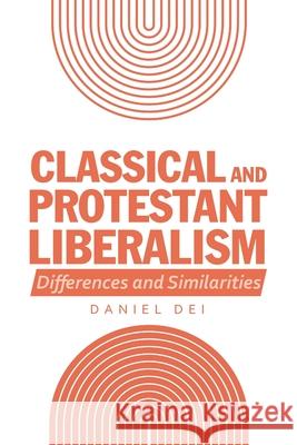Classical and Protestant Liberalism: Differences and Similarities Daniel Dei 9781664231771 WestBow Press