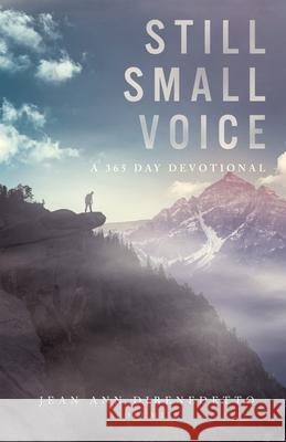Still Small Voice: Volume 2: A 365 Day Devotional Jean Ann Dibenedetto 9781664232167 WestBow Press