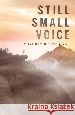 Still Small Voice: Volume 4: A 365 Day Devotional Jean Ann Dibenedetto 9781664232204 WestBow Press