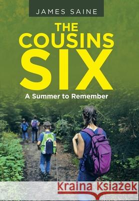 The Cousins Six: A Summer to Remember James Saine 9781664233638