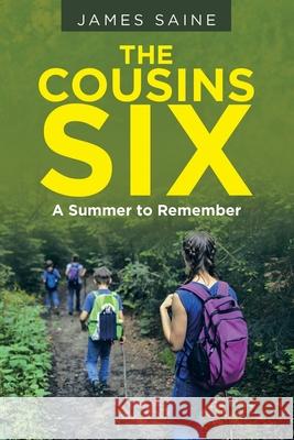 The Cousins Six: A Summer to Remember James Saine 9781664233645